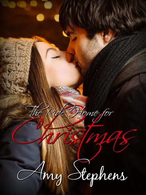 Title details for The Ride Home for Christmas by Amy Stephens - Available
